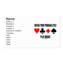 Weigh Your Probabilities Play Bridge (Card Suits) Business Card