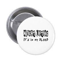 Weight Lifting It's in my blood Button