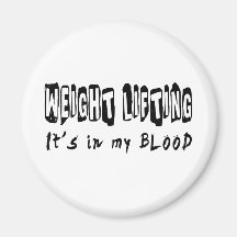 Weight Lifting It's in my blood Refrigerator Magnet