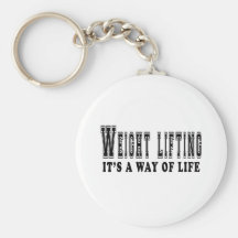 Weight Lifting It's way of life Keychain