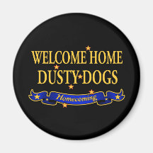 Welcome Home Dusty Dogs Magnet