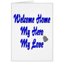 Welcome home my Hero my Love Cards