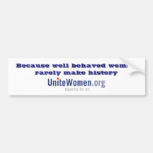 Well behaved women bumper stickers