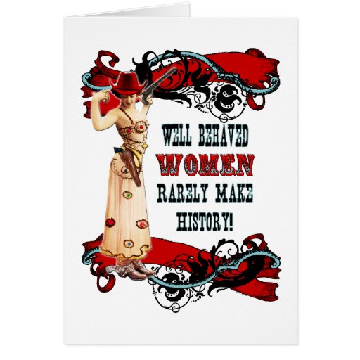 Well Behaved Women Rarely Make History Zazzle 2921