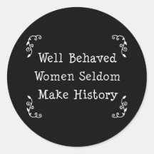 Well Behaved Women Stickers