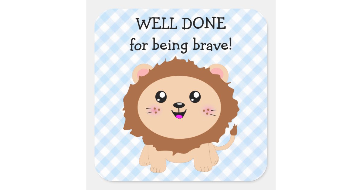 well_done_for_being_brave_cute_lion_squa