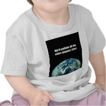 WE'LL POLLUTE ALL THE OTHER PLANETS LATER SHIRT