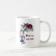 We're All Mad Here Coffee Mug