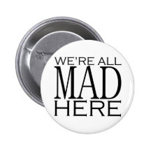We're All Mad Here Pins