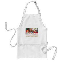 WE'RE ALL QUITE MAD, YOU'LL FIT RIGHT IN! APRONS