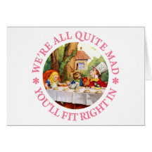 WE'RE ALL QUITE MAD, YOU'LL FIT RIGHT IN! CARD