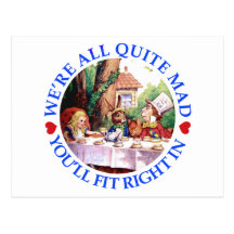 WE'RE ALL QUITE MAD,  YOU'LL FIT RIGHT IN POST CARDS