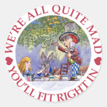 WE'RE ALL QUITE MAD, YOU'LL FIT RIGHT IN! STICKERS