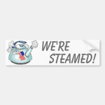 WE'RE STEAMED! - Tea Party Bumper Sticker