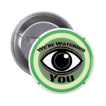 We're Watching You Button