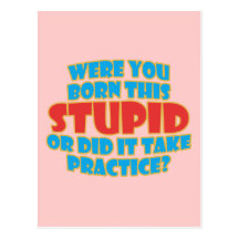 Were You Born This Stupid Post Cards