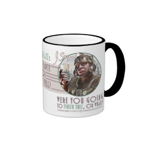 Were you going to finish this, or what? Mug