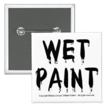 Wet paint pinback buttons