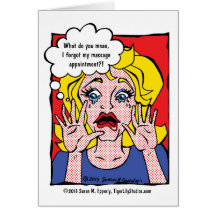 What Do You Mean, I Forgot My Massage Appointment? Greeting Cards