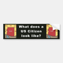 What does a US Citizen look like? Bumper Stickers