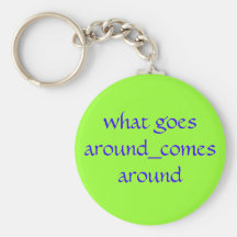 what goes around_comes around keychain
