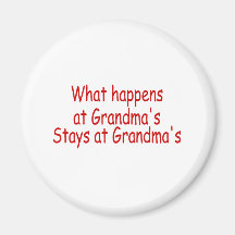 What Happens At Grandmas, Stays At Grandmas Magnets