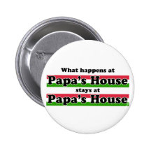 What Happens At Papas House Buttons