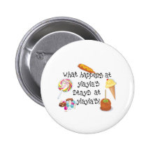 What Happens at YiaYia's STAYS at YiaYia&apos Pinback Buttons