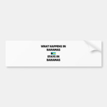 What Happens In BAHAMAS Stays There Bumper Sticker