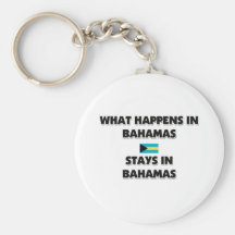 What Happens In BAHAMAS Stays There Key Chains
