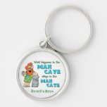 What Happens In The Man Cave Stays In The Man Cave Key Chain