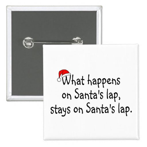 What Happens On Santas Lap Stays On Santas Lap 2 Pin