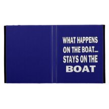 What happens on the boat stays on the boat - funny iPad folio cover