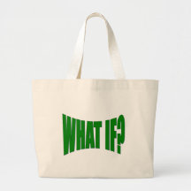 What If Tote Bags