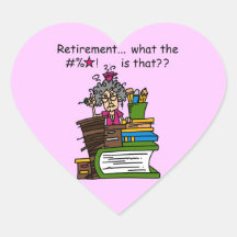 What is Retirement Humour Heart Stickers