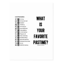 What Is Your Favourite Pastime? (Land Recreation) Post Cards