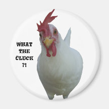 What the Cluck?! Refrigerator Magnets