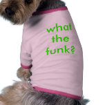 what , the, funk? dog clothes