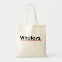 Whatev Canvas Bags