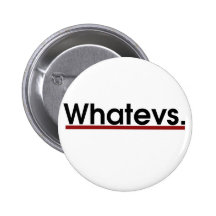 Whatev Pin