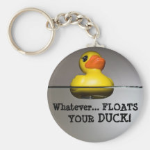 Whatever... FLOATS YOUR DUCK! Keychains