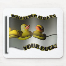 Whatever... FLOATS YOUR DUCK! Mousemat