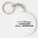 Whatever Happens - Journalism Keychain