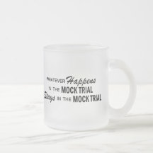 Whatever Happens - Mock Trial Coffee Mug