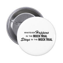 Whatever Happens - Mock Trial Pinback Button