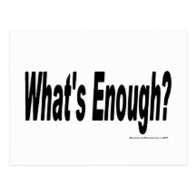 What's Enough? Postcards
