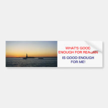 WHAT'S GOOD ENOUGH FOR REAGAN BUMPER STICKER