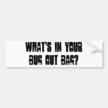 What's in YOUR Bug Out Bag? Bumper Sticker