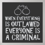 When Everything is Outlawed (with graphic) Posters
