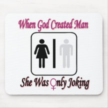 When God Created Man, She Was Only Joking Mousemat